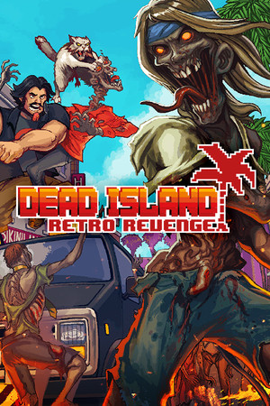 Dead Island Retro Revenge [build 1160760] (2016) PC | Repack by Drake