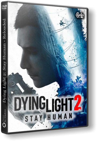 Dying Light 2: Stay Human - Reloaded Edition [v1.24.1 + DLCs] (2022) PC | RePack from SEREGA-LUS