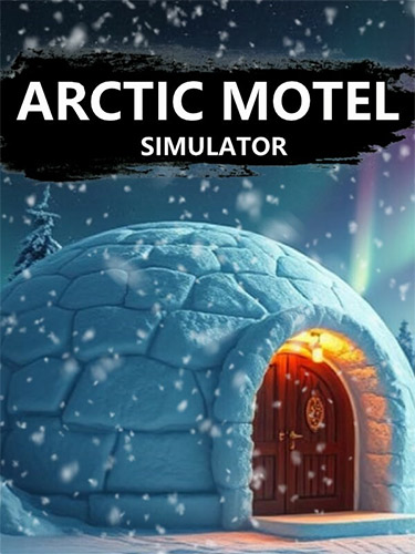 Arctic Motel Simulator [v 3.0.2] (2025) PC | RePack from FitGirl