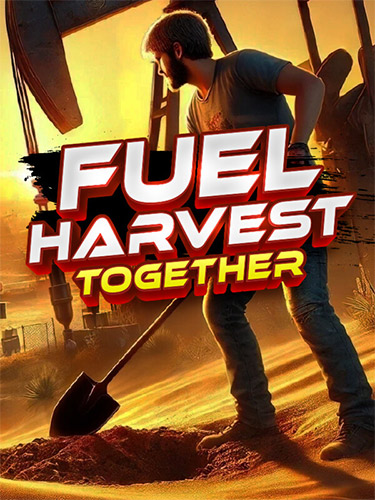 Fuel Harvest Together [v 1.0] (2025) PC | RePack from FitGirl