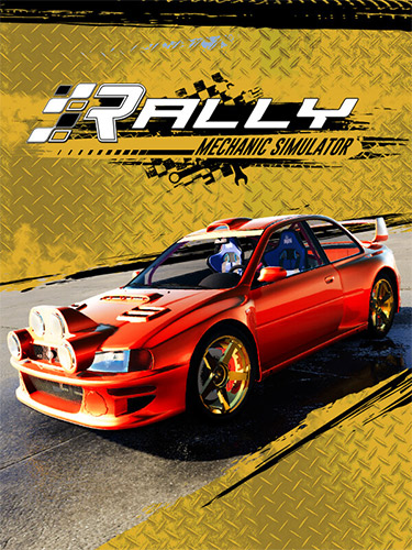 Rally Mechanic Simulator: Complete Garage Bundle [v 1.0.236 + DLC's] (2025) PC | RePack from FitGirl