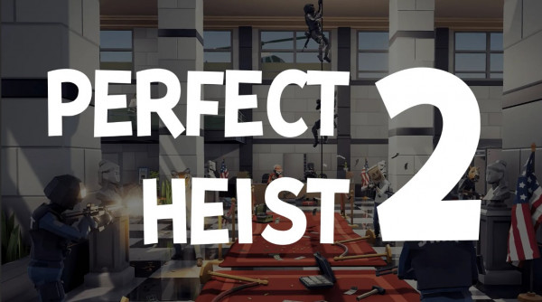 Perfect Heist 2 [v 07/03/2025] (2021) PC | RePack from Pioneer