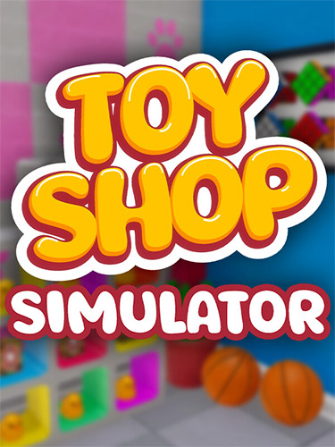 Toy Shop Simulator [v 1.0.0b6] (2025) PC | RePack from FitGirl