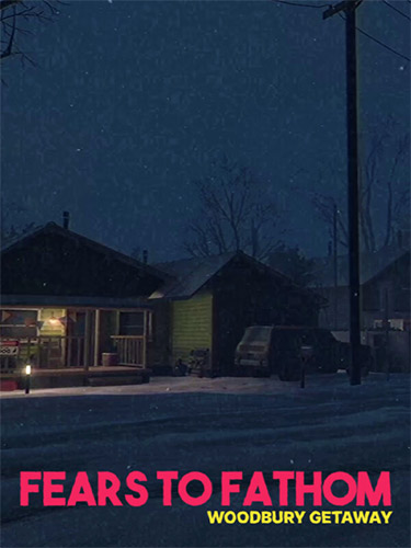 Fears to Fathom: Woodbury Getaway [v 1.3/1.8] (2024) PC | RePack from FitGirl