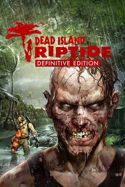 Dead Island: Riptide - Definitive Edition [v 1.1.2.0] (2016) PC | RePack by Wanterlude