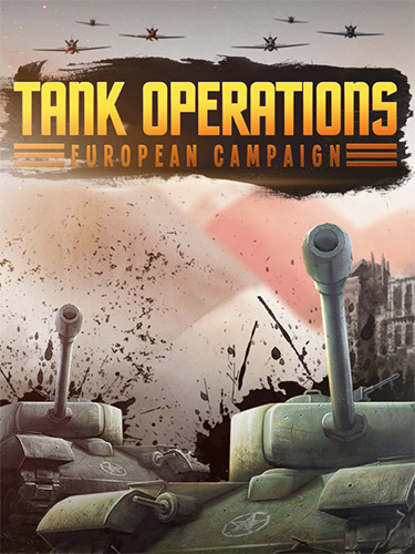 Tank Operations: European Campaign (Remastered) (2024) PC | RePack from FitGirl
