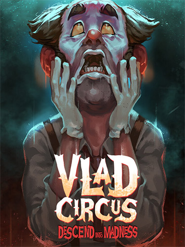 Vlad Circus: Descend Into Madness [v 8.93] (2023) PC | RePack from FitGirl