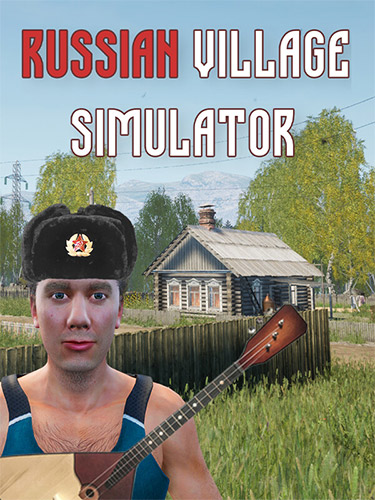 Russian Village Simulator (2023) PC | RePack by FitGirl