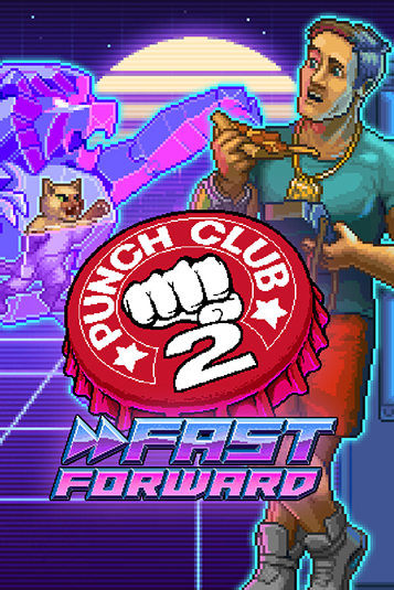 Punch Club 2: Fast Forward [v 1.003] (2023) PC | RePack by Wanterlude