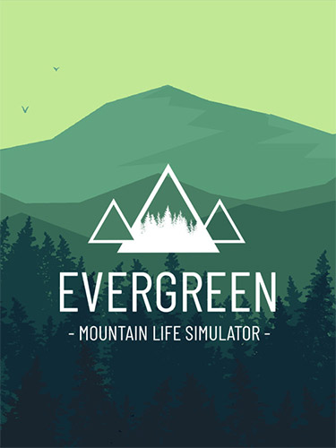 Evergreen - Mountain Life Simulator (2023) PC | RePack from FitGirl