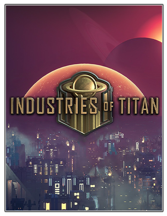Industries of Titan (2023) PC | RePack from Chovka