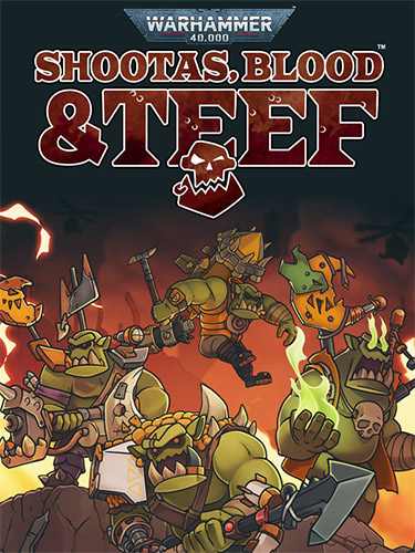 Warhammer 40,000: Shootas, Blood & Teef [v 1.0.18] (2022) PC | RePack from FitGirl