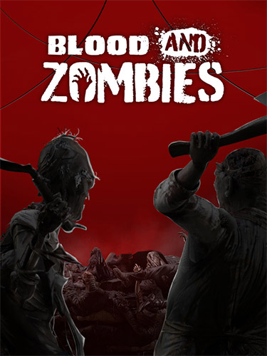 Blood and Zombies [+ DLCs] (2022) PC | RePack from FitGirl