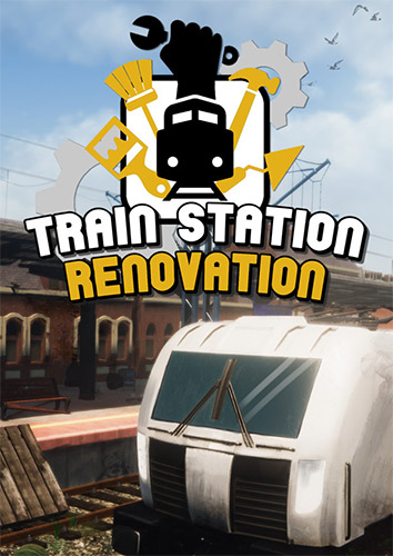 Train Station Renovation [v 2.2.2 + DLC] (2020) PC | RePack from FitGirl