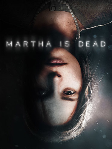 Martha Is Dead [v 1.0223.01] (2022) PC | RePack from FitGirl