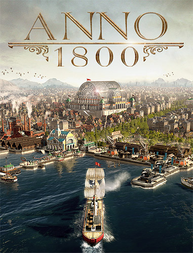 Anno 1800: Definitive Annoversary Edition [v 18.4.1412158 + DLCs] (2019) RePack from FitGirl