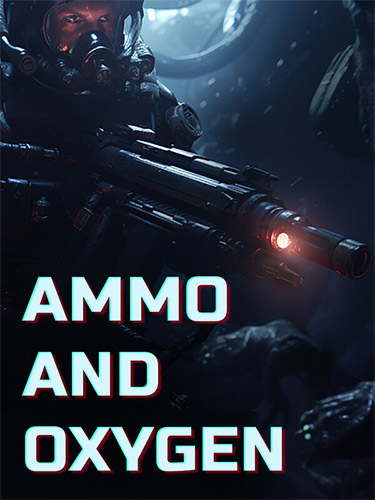 Ammo and Oxygen [v 1.0 Release] (2025) PC | RePack from FitGirl