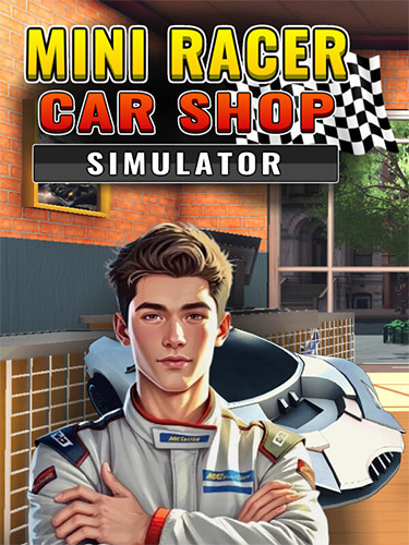 Mini Racer Car Shop Simulator [v 1.0-2025.19.5.1] (2025) PC | RePack from FitGirl