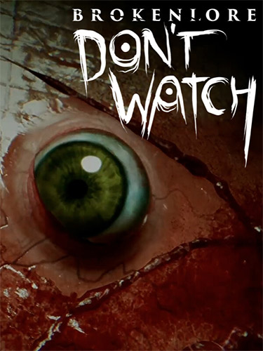 BrokenLore: DON'T WATCH (2025) PC | RePack from FitGirl