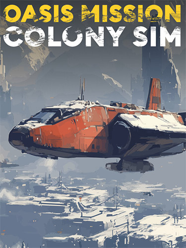 Oasis Mission: Colony Sim [v 1.0] (2025) PC | Repack by FitGirl