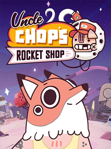 Uncle Chop's Rocket Shop: Deluxe Edition [v 1.4.0:5875 + DLCs] (2024) PC | RePack from FitGirl
