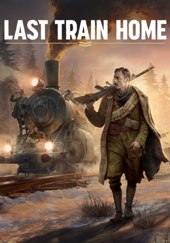 Last Train Home [v 1.0.0.32264 (Update 2.0)] (2023) PC | RePack by Drake