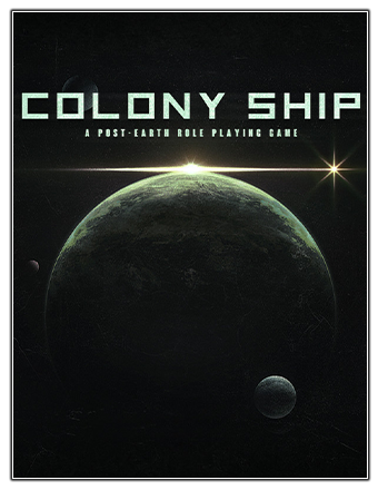 Colony Ship: A Post-Earth Role Playing Game [v 1.0.6] (2023) PC | RePack from Chovka