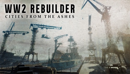 WW2 Rebuilder [Build 10352437] (2023) PC | RePack by Slezen