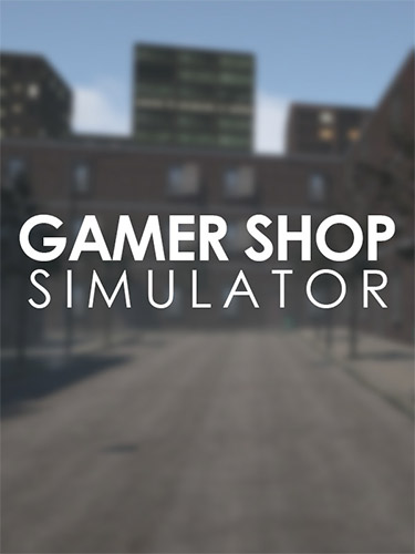 Gamer Shop Simulator [v 01/22/14] (2021) PC | RePack from FitGirl