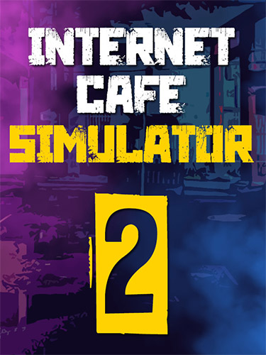 Internet Cafe Simulator 2 (2022) PC | RePack from FitGirl